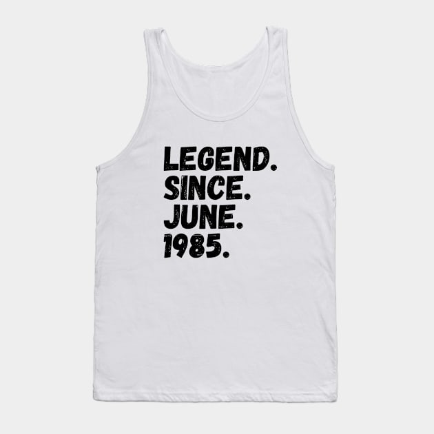 Legend Since June 1985 - Birthday Tank Top by Textee Store